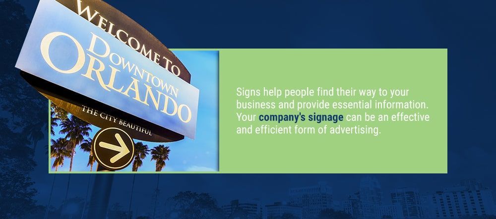 Signs help people find their way to your business and provide essential information. Your company's signage can be an effective and efficient form of advertising.